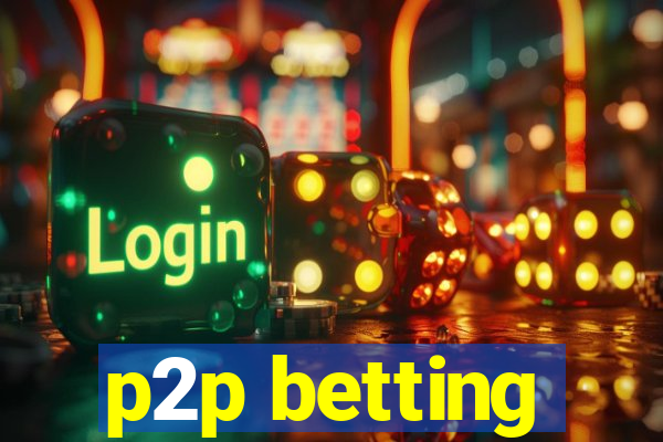 p2p betting